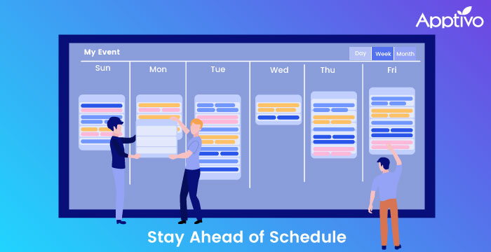 Stay Ahead of Schedule