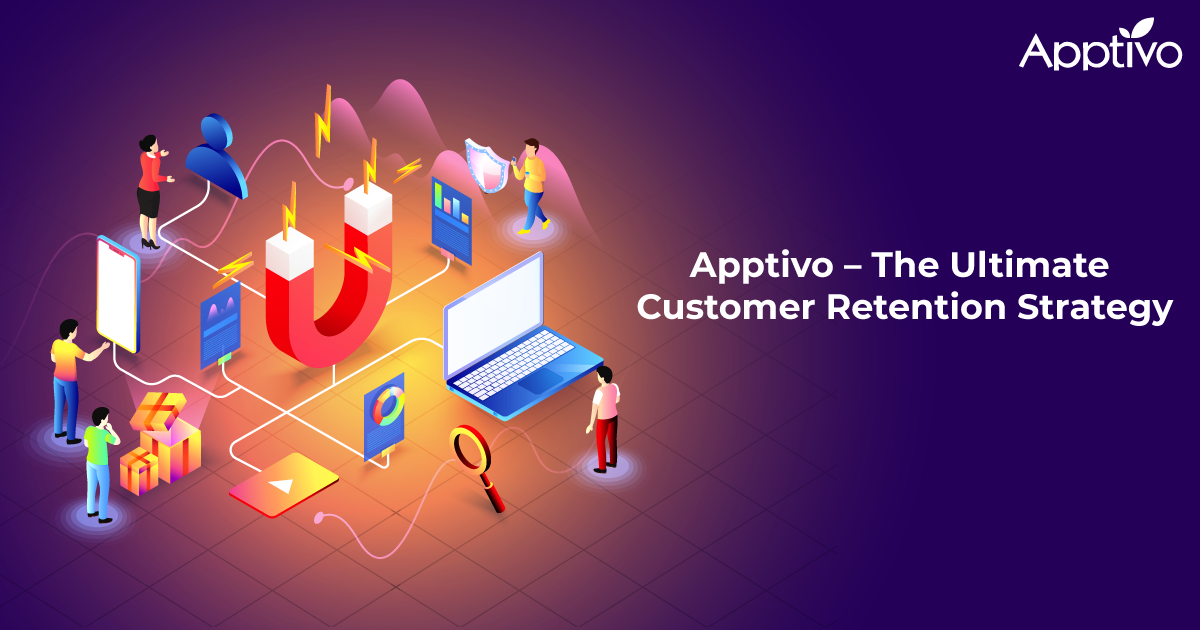 Apptivo – The Ultimate Customer Retention Strategy